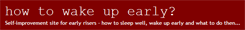 how to wake up early?